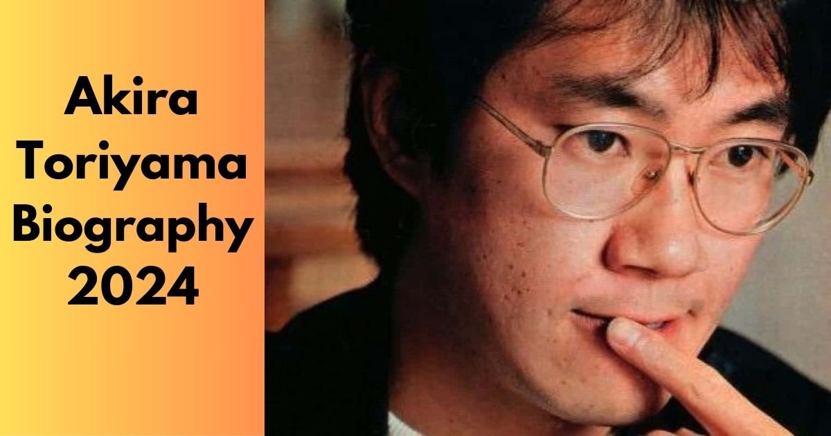 Akira Toriyama Biography 2024
