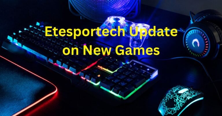 Etesportech Update on New Games