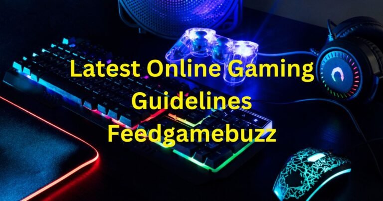 Latest Online Gaming Guidelines Feedgamebuzz